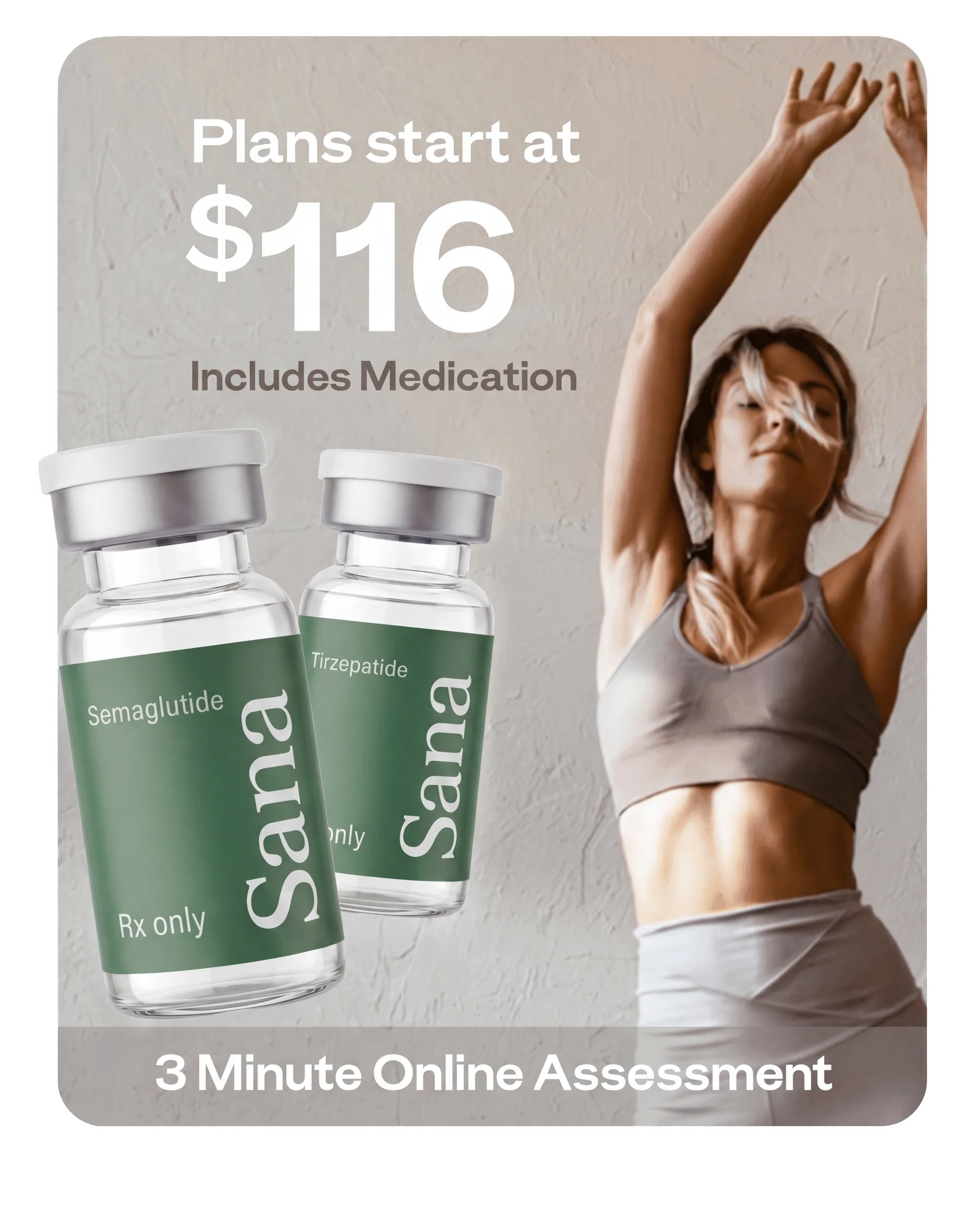 Sana weight loss medication plans Starting at $129 first month